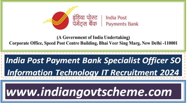 India Post Payment Bank Specialist Officer SO Information Technology IT Recruitment 2024