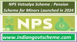 NPS Vatsalya Scheme : Pension Scheme for Minors Launched in 2024 2 nps_vatsalya_scheme__pension_scheme_for_minors_launched_in_2024