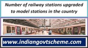 number_of_railway_stations_upgraded_to_model_stations_in_the_country