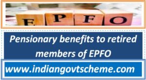 Pensionary benefits to retired members of EPFO 2 pensionary_benefits_to_retired_members_of_epfo