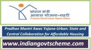 pradhan_mantri_awas_yojana-urban_state_and_central_collaboration_for_affordable_housing