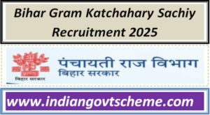 Bihar Gram Katchahary Sachiy Recruitment 2025 2 bihar_gram_katchahary_sachiy_recruitment_2025