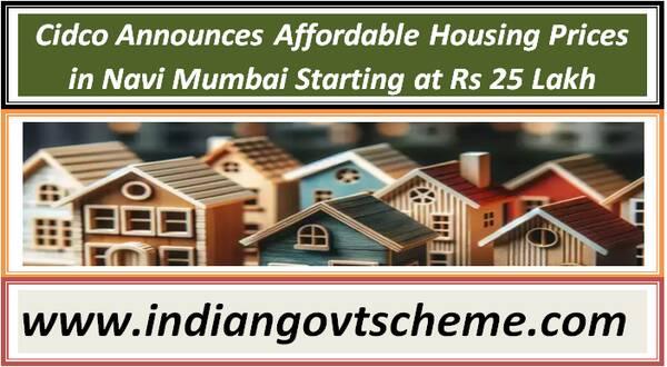 cidco_announces_affordable_housing_prices_in_navi_mumbai_starting_at_rs_25_lakh