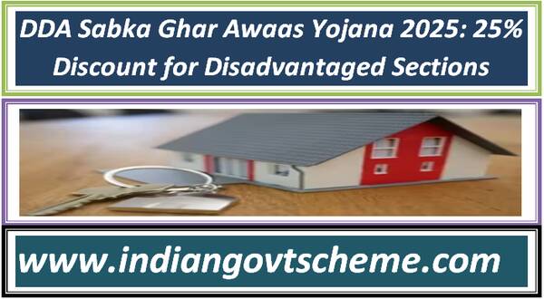 dda_sabka_ghar_awaas_yojana_2025_25pct_discount_for_disadvantaged_sections