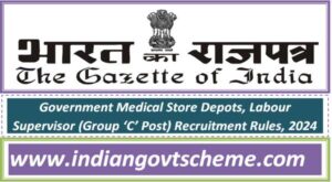 government_medical_store_depots_labour_supervisor_group_‘c’_post_recruitment_rules_2024