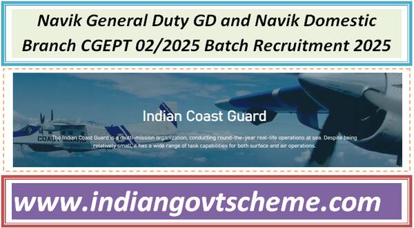Navik General Duty GD and Navik Domestic Branch CGEPT 02/2025 Batch Recruitment 2025