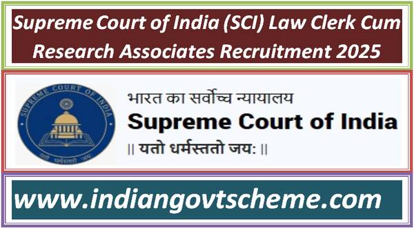 Supreme Court of India (SCI) Law Clerk Cum Research Associates Recruitment 2025