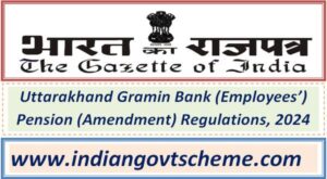 Uttarakhand Gramin Bank (Employees’) Pension (Amendment) Regulations, 2024 2 uttarakhand_gramin_bank_employees’_pension_amendment_regulations_2024