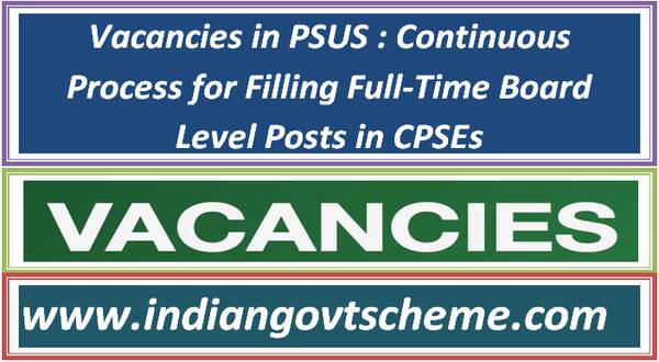 Vacancies in PSUS : Continuous Process for Filling Full-Time Board Level Posts in CPSEs