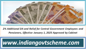 2% Additional DA and Relief for Central Government Employees and Pensioners, Effective January 1, 2025 Approved by Cabinet 
