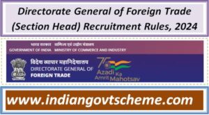 Directorate General of Foreign Trade (Section Head) Recruitment Rules, 2024 2 directorate_general_of_foreign_trade_section_head_recruitment_rules_2024