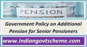 Government Policy on Additional Pension for Senior Pensioners 2 government_policy_on_additional_pension_for_senior_pensioners