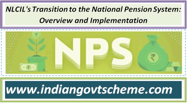 NLCIL’s Transition to the National Pension System: Overview and Implementation