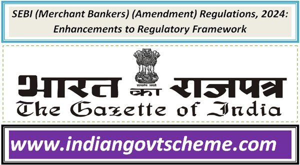 sebi_merchant_bankers_amendment_regulations_2024_enhancements_to_regulatory_framework