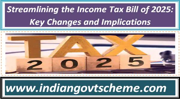 Streamlining the Tax Bill of 2025 Key Changes and Implications Indian Govt Scheme
