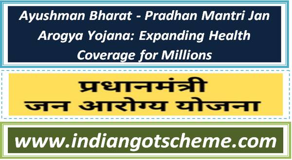 ayushman_bharat_-_pradhan_mantri_jan_arogya_yojana_expanding_health_coverage_for_millions
