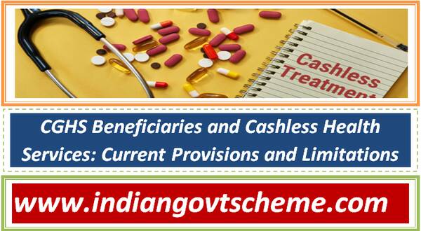CGHS Beneficiaries and Cashless Health Services: Current Provisions and Limitations