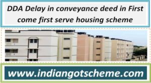 DDA Delay in conveyance deed in First come first serve housing scheme 2 dda_delay_in_conveyance_deed_in_first_come_first_serve_housing_scheme