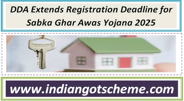 dda_extends_registration_deadline_for_sabka_ghar_awas_yojana_2025_and_announces_price_cuts