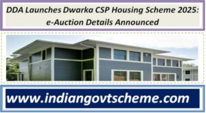 dda_launches_dwarka_csp_housing_scheme_2025_e-auction_details_announced