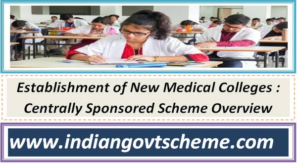 Establishment of New Medical Colleges : Centrally Sponsored Scheme Overview