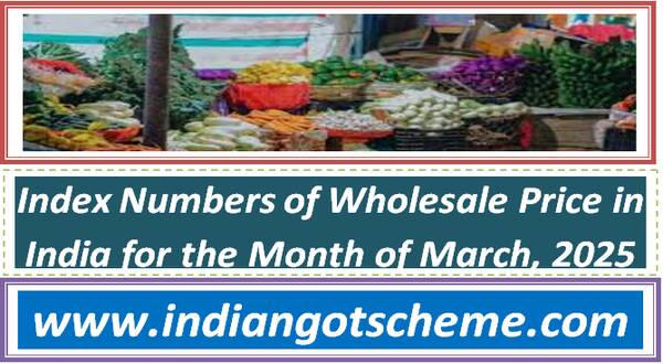 index_numbers_of_wholesale_price_in_india_for_the_month_of_march_2025