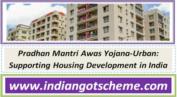 Pradhan Mantri Awas Yojana-Urban: Supporting Housing Development in India