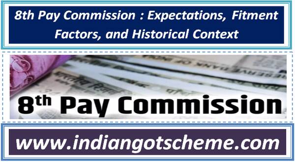 8th_pay_commission__expectations_fitment_factors_and_historical_context