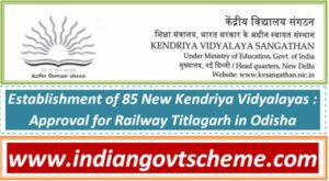 Establishment of 85 New Kendriya Vidyalayas Approval for Railway Titlagarh in Odisha 2 establishment_of_85_new_kendriya_vidyalayas_approval_for_railway_titlagarh_in_odisha