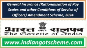 General Insurance (Rationalisation of Pay Scales and other Conditions of Service of Officers) Amendment Scheme, 2024 2 insurance_rationalisation_of_pay_scales_and_other_conditions_of_service_of_officers_amendment_scheme_2024