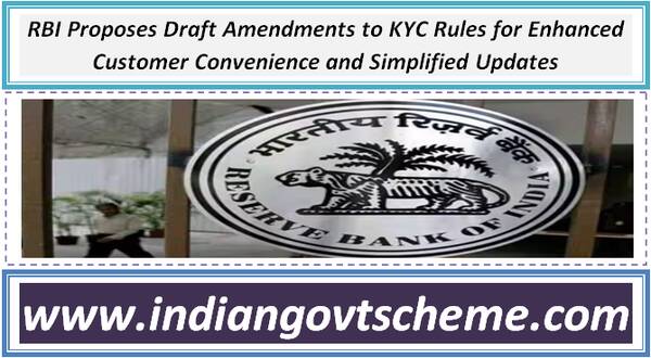 rbi_proposes_draft_amendments_to_kyc_rules_for_enhanced_customer_convenience_and_simplified_updates