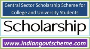 Central Sector Scholarship Scheme for College and University Students (CSSS) - Applications Open for 2025-26 2 central_sector_scholarship_scheme_for_college_and_university_students