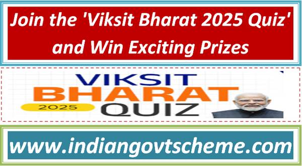 Join the ‘Viksit Bharat 2025 Quiz’ and Win Exciting Prizes
