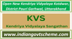 open_new_kendriya_vidyalaya_kotdwar_district_pauri_garhwal_uttarakhand 