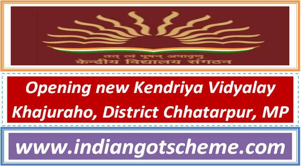 Opening new Kendriya Vidyalay Khajuraho, District Chhatarpur, MP