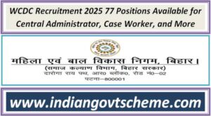 wcdc_recruitment_2025_77_positions_available_for_central_administrator_case_worker_and_more