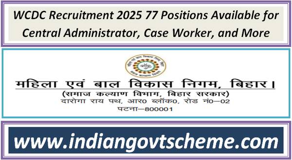 WCDC Recruitment 2025 77 Positions Available for Central Administrator, Case Worker, and More 4 wcdc_recruitment_2025_77_positions_available_for_central_administrator_case_worker_and_more