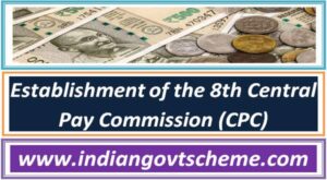 Establishment of the 8th Central Pay Commission (CPC) 2 establishment_of_the_8th_central_pay_commission_cpc