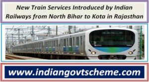 new_train_services_introduced_by_indian_railways_from_north_bihar_to_kota_in_rajasthan