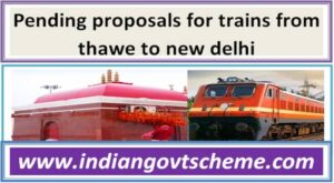 pending_proposals_for_trains_from_thawe_to_new_delhi