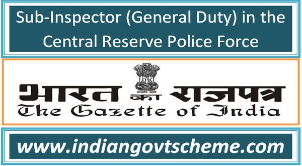 Recruitment to the posts of Sub-Inspector (General Duty) in the Central Reserve Police Force 25 recruitment_to_the_posts_of_sub-inspector_general_duty_in_the_central_reserve_police_force