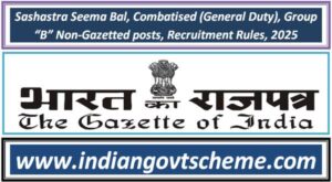 sashastra_seema_bal_combatised_general_duty_group_b_non-gazetted_posts_recruitment_rules_2025