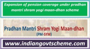 expansion_of_pension_coverage_under_pradhan_mantri_shram_yogi_maan-dhan_scheme