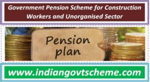 Government Pension Scheme for Construction Workers and Unorganised Sector 2 government_pension_scheme_for_construction_workers_and_unorganised_sector