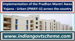Implementation of the Pradhan Mantri Awas Yojana - Urban (PMAY-U) across the country 2 implementation_of_the_pradhan_mantri_awas_yojana_-_urban_pmay-u_across_the_country
