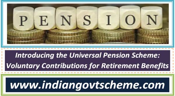 Introducing the Universal Pension Scheme: Voluntary Contributions for Retirement Benefits 15 introducing_the_universal_pension_scheme_voluntary_contributions_for_retirement_benefits