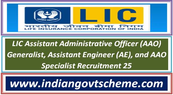 LIC Assistant Administrative Officer (AAO) Generalist, Assistant Engineer (AE), and AAO Specialist Recruitment 25 1 lic_assistant_administrative_officer_aao_generalist_assistant_engineer_ae_and_aao_specialist_recruitment_25
