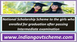 national_scholarship_scheme_to_the_girls_who_enrolled_for_graduation_after_passing_intermediate_examination