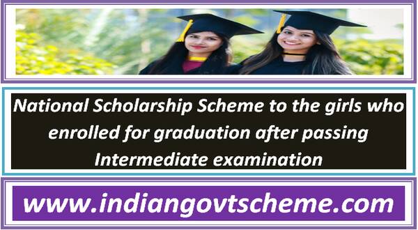 national_scholarship_scheme_to_the_girls_who_enrolled_for_graduation_after_passing_intermediate_examination
