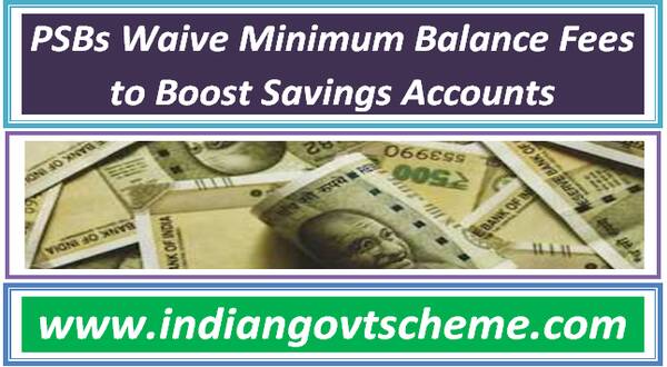 PSBs Waive Minimum Balance Fees to Boost Savings Accounts 6 psbs_waive_minimum_balance_fees_to_boost_savings_accounts
